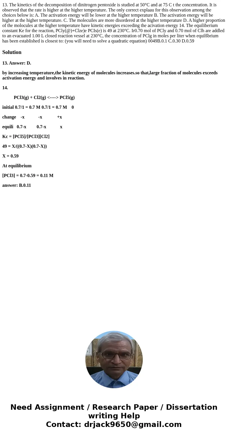 13. The kinetics of the decomposition of dinitrogen pentoxide is studied at 50°C and at 75 C t the concentration. It is observed that the rate is higher at the  13. The kinetics of the decomposition of dinitrogen pentoxide is studied at 50°C and at 75 C t the concentration. It is observed that the rate is higher at the