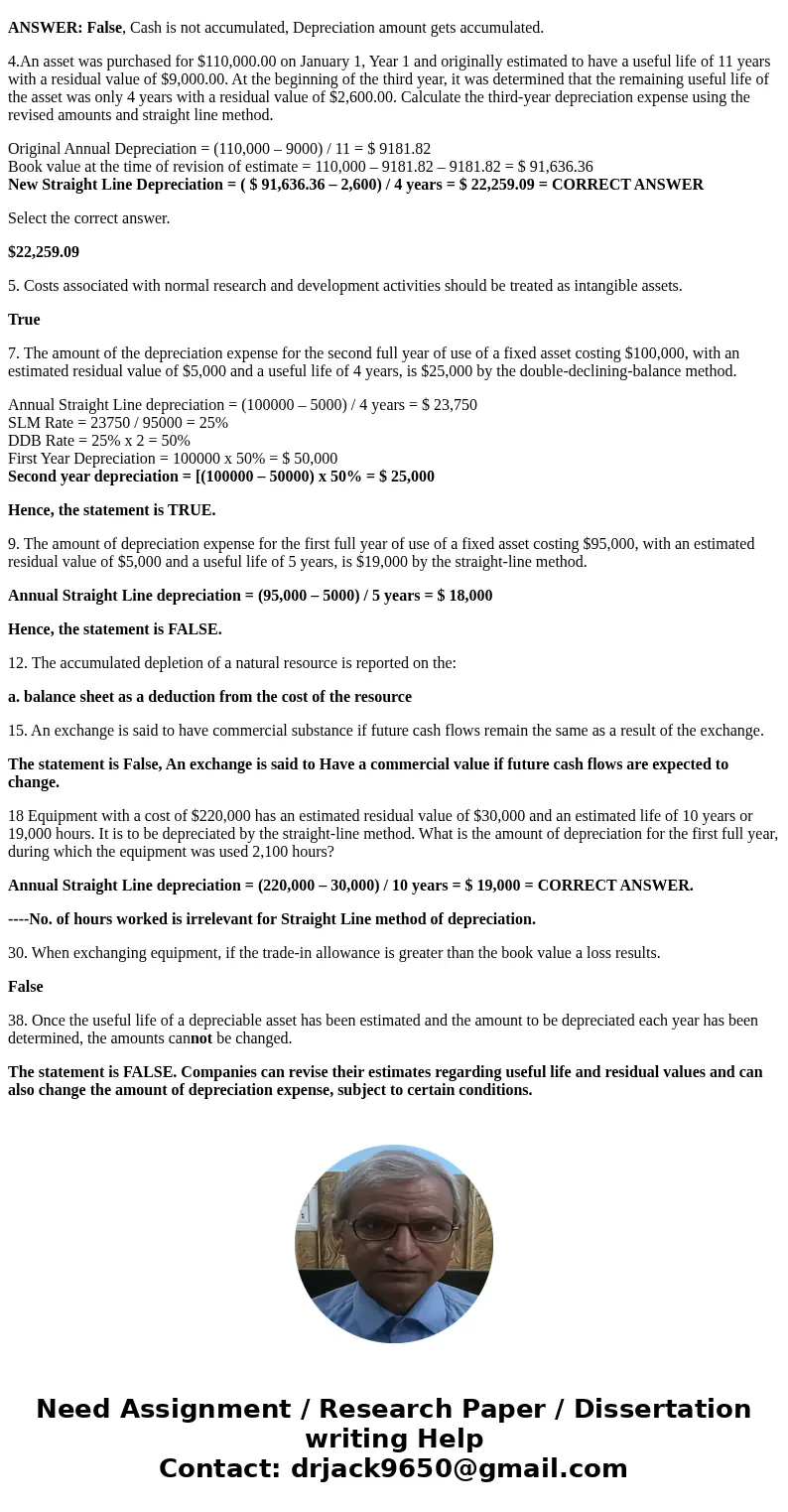 1.As a company records depreciation expense for a period of time, cash is accumulated to replace fixed assets as they wear out. True/False 4.An asset was purcha
