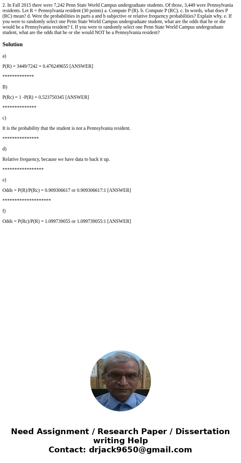 2. In Fall 2015 there were 7,242 Penn State World Campus undergraduate students. Of those, 3,449 were Pennsylvania residents. Let R = Pennsylvania resident (30  2. In Fall 2015 there were 7,242 Penn State World Campus undergraduate students. Of those, 3,449 were Pennsylvania residents. Let R = Pennsylvania resident (30