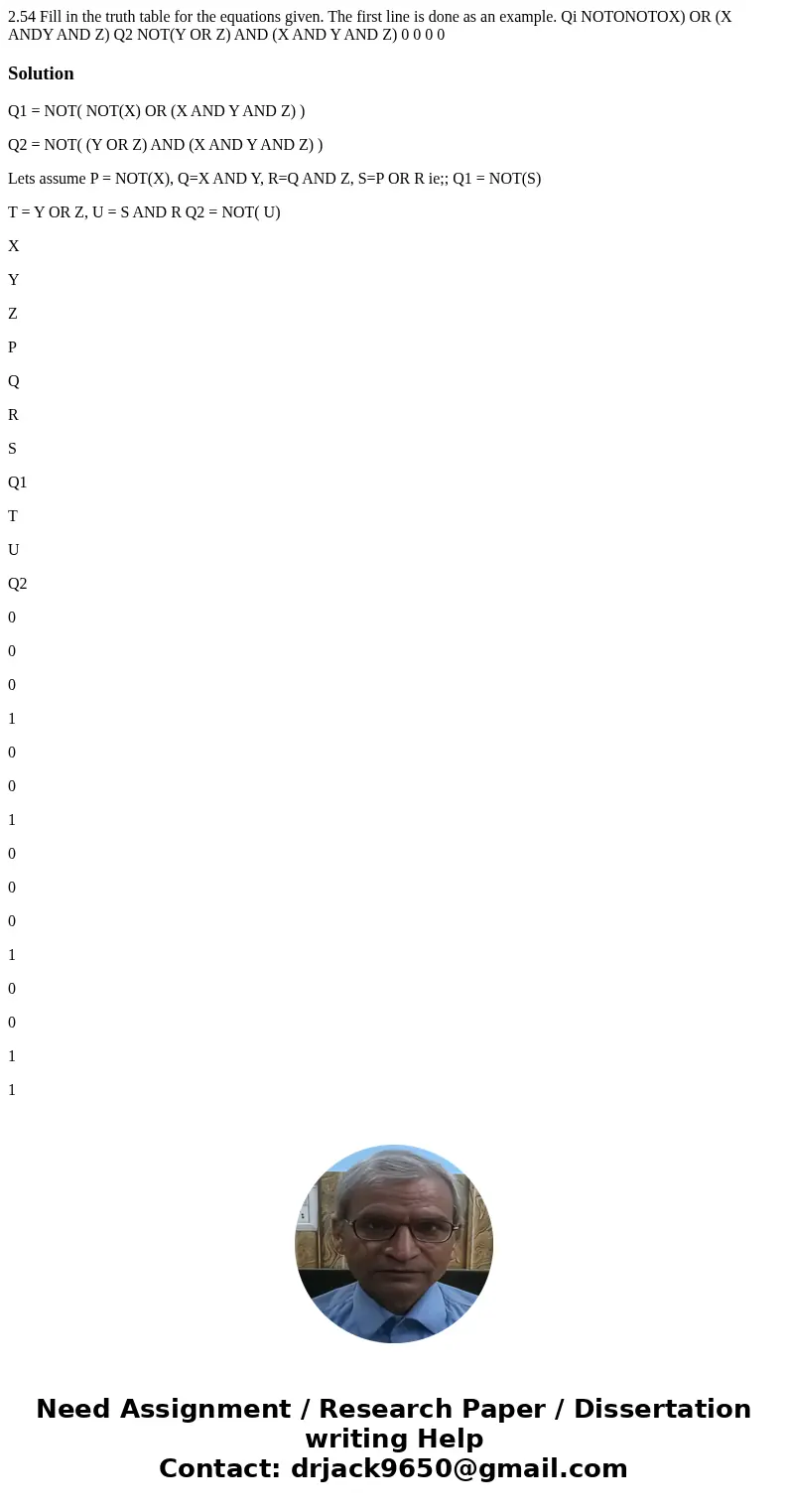  2.54 Fill in the truth table for the equations given. The first line is done as an example. Qi NOTONOTOX) OR (X ANDY AND Z) Q2 NOT(Y OR Z) AND (X AND Y AND Z) 