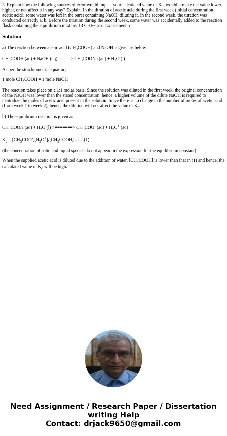 3. Explain how the following sources of error would impact your calculated value of Ke, would it make the value lower, higher, or not affect it in any way? Exp  3. Explain how the following sources of error would impact your calculated value of Ke, would it make the value lower, higher, or not affect it in any way? Exp
