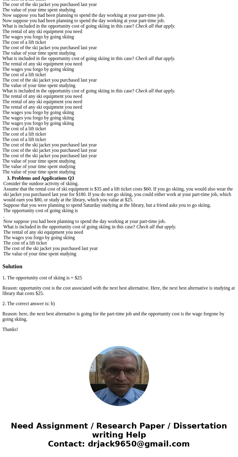 3. Problems and Applications Q3 Consider the outdoor activity of skiing. Assume that the rental cost of ski equipment is $35 and a lift ticket costs $60. If yo  3. Problems and Applications Q3 Consider the outdoor activity of skiing. Assume that the rental cost of ski equipment is $35 and a lift ticket costs $60. If yo