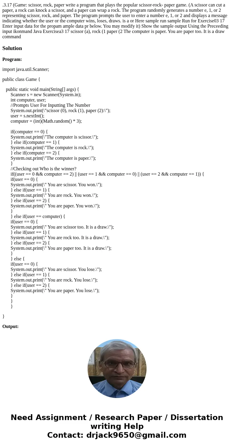 .3.17 (Game: scissor, rock, paper write a program that plays the popular scissor-rock- paper game. (A scissor can cut a paper, a rock can knock a scissor, and 