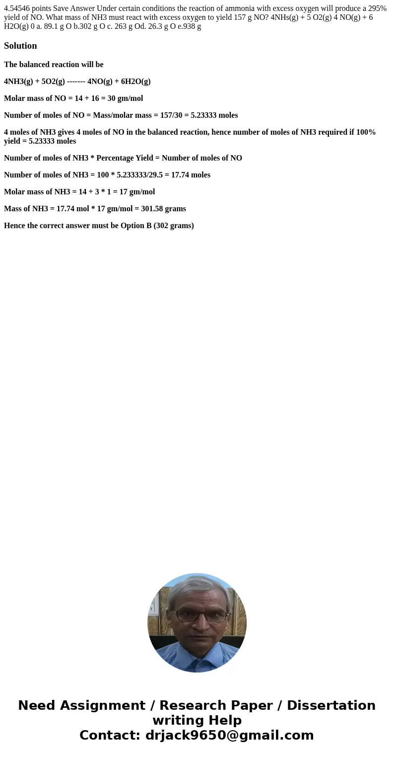 4.54546 points Save Answer Under certain conditions the reaction of ammonia with excess oxygen will produce a 295% yield of NO. What mass of NH3 must react wit  4.54546 points Save Answer Under certain conditions the reaction of ammonia with excess oxygen will produce a 295% yield of NO. What mass of NH3 must react wit