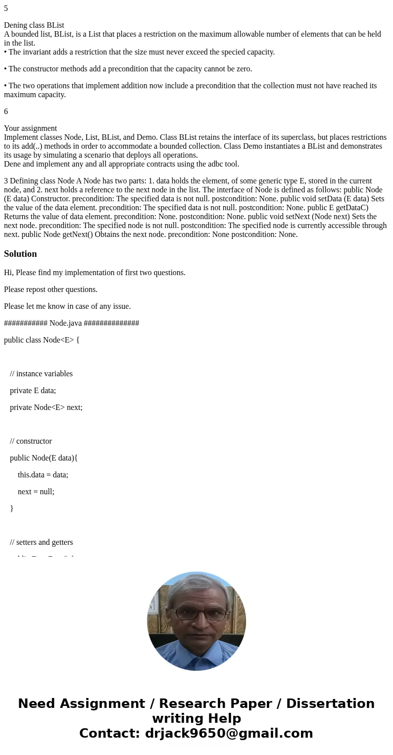 5 Dening class BList A bounded list, BList, is a List that places a restriction on the maximum allowable number of elements that can be held in the list. • The  5 Dening class BList A bounded list, BList, is a List that places a restriction on the maximum allowable number of elements that can be held in the list. • The
