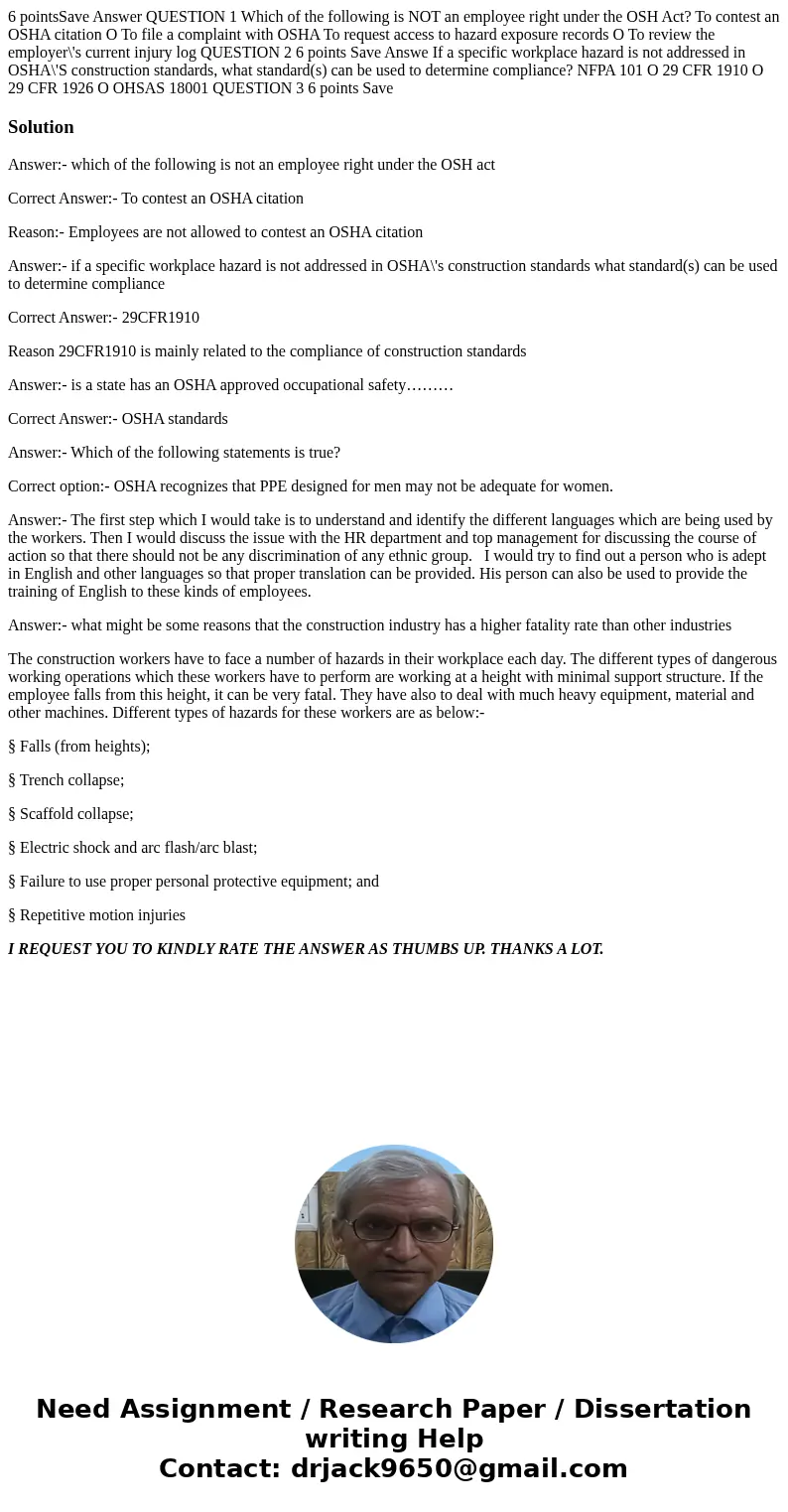 6 pointsSave Answer QUESTION 1 Which of the following is NOT an employee right under the OSH Act? To contest an OSHA citation O To file a complaint with OSHA T  6 pointsSave Answer QUESTION 1 Which of the following is NOT an employee right under the OSH Act? To contest an OSHA citation O To file a complaint with OSHA T