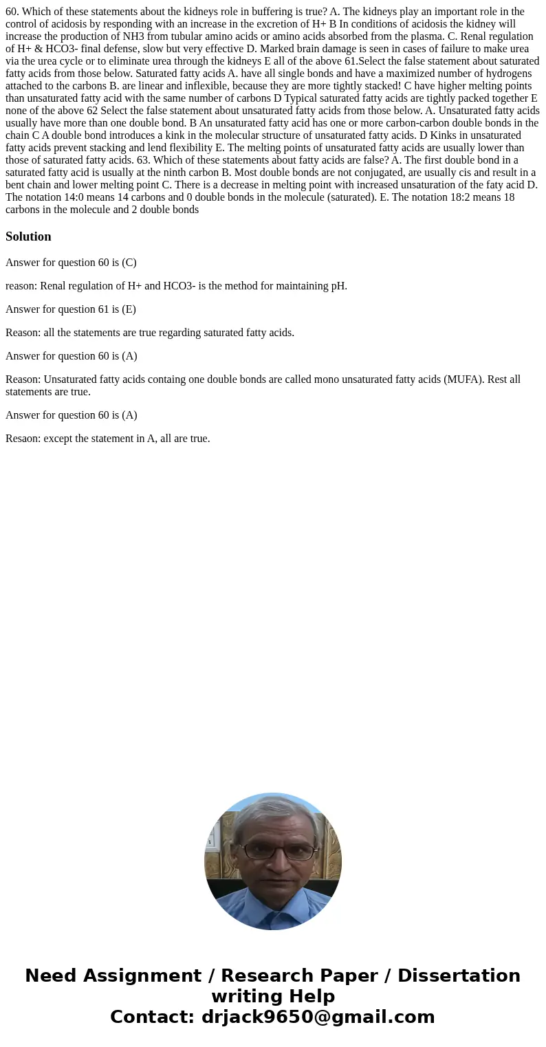 60. Which of these statements about the kidneys role in buffering is true? A. The kidneys play an important role in the control of acidosis by responding with   60. Which of these statements about the kidneys role in buffering is true? A. The kidneys play an important role in the control of acidosis by responding with