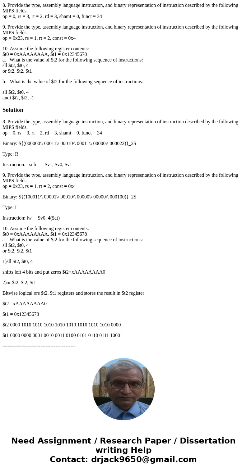 8. Provide the type, assembly language instruction, and binary representation of instruction described by the following MIPS fields. op = 0, rs = 3, rt = 2, rd  8. Provide the type, assembly language instruction, and binary representation of instruction described by the following MIPS fields. op = 0, rs = 3, rt = 2, rd