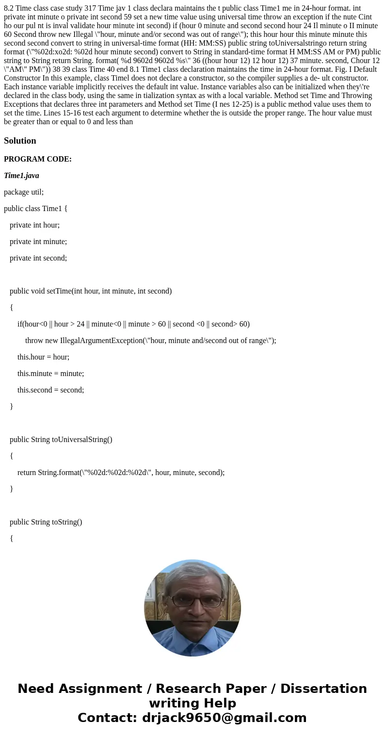  8.2 Time class case study 317 Time jav 1 class declara maintains the t public class Time1 me in 24-hour format. int private int minute o private int second 59 