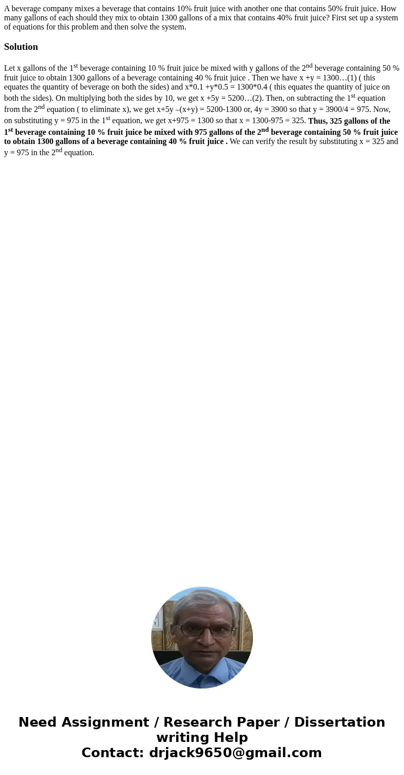 A beverage company mixes a beverage that contains 10% fruit juice with another one that contains 50% fruit juice. How many gallons of each should they mix to o  A beverage company mixes a beverage that contains 10% fruit juice with another one that contains 50% fruit juice. How many gallons of each should they mix to o