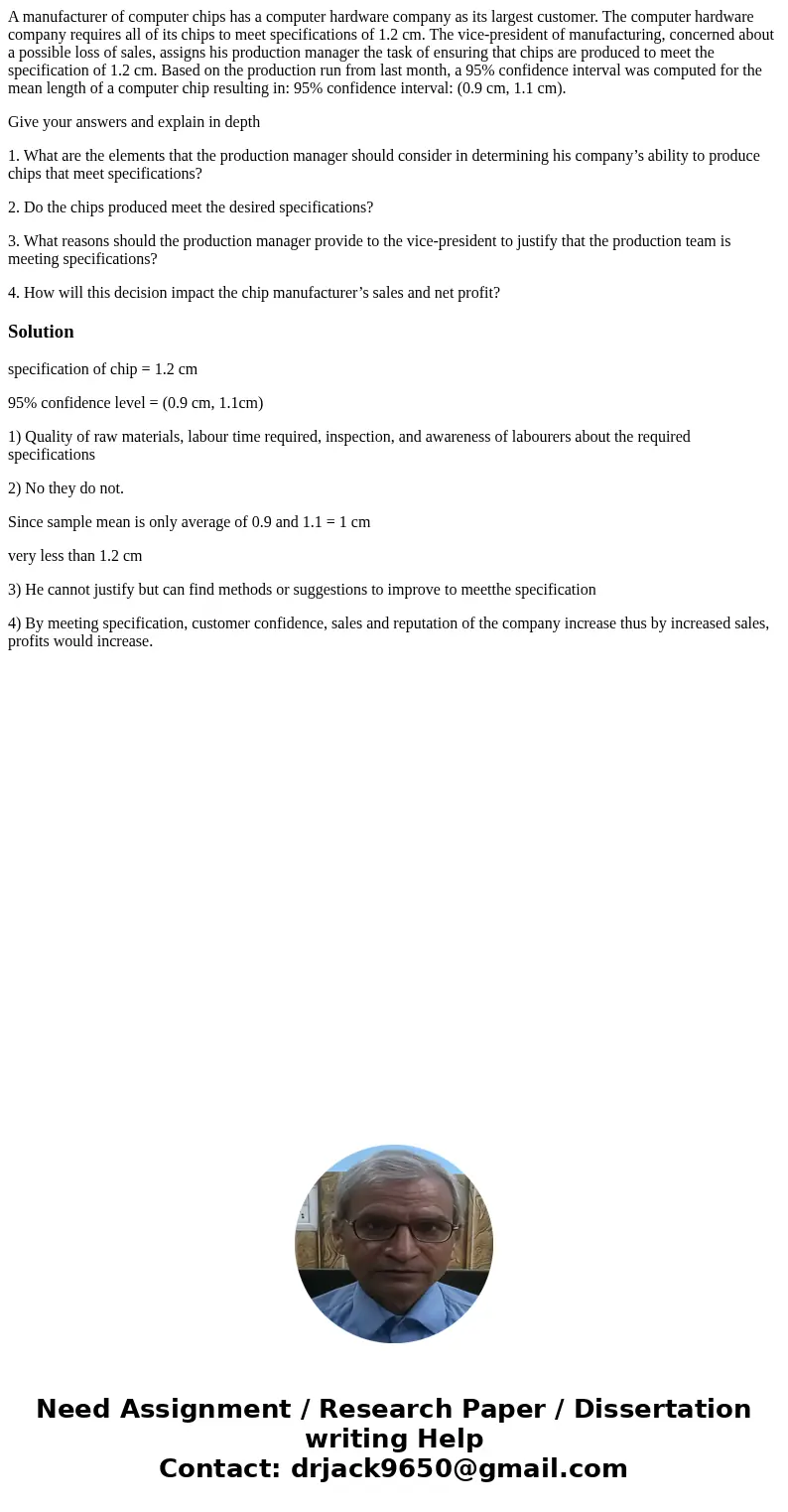 A manufacturer of computer chips has a computer hardware company as its largest customer. The computer hardware company requires all of its chips to meet specif A manufacturer of computer chips has a computer hardware company as its largest customer. The computer hardware company requires all of its chips to meet specif