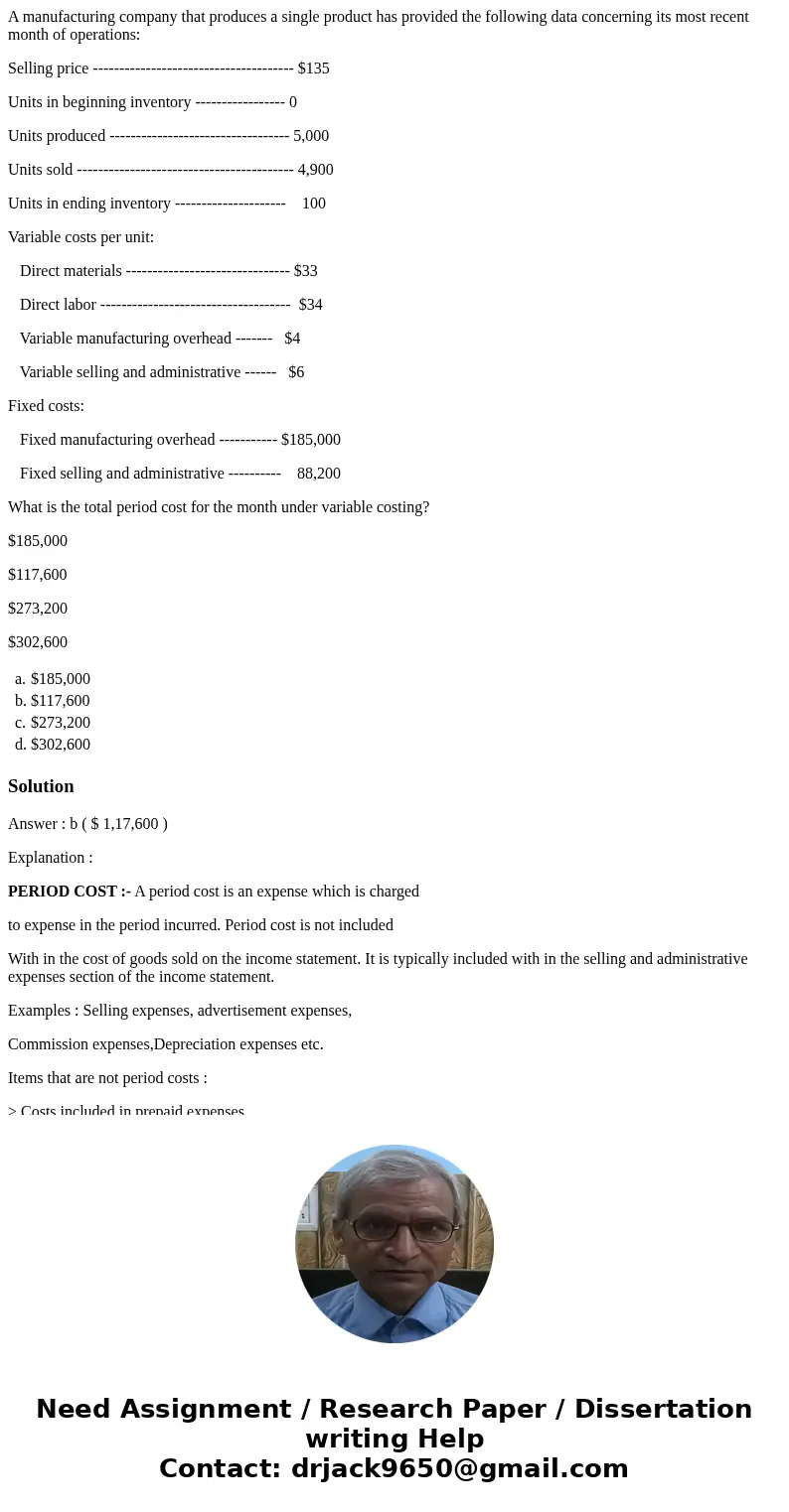 A manufacturing company that produces a single product has provided the following data concerning its most recent month of operations: Selling price ----------- A manufacturing company that produces a single product has provided the following data concerning its most recent month of operations: Selling price -----------