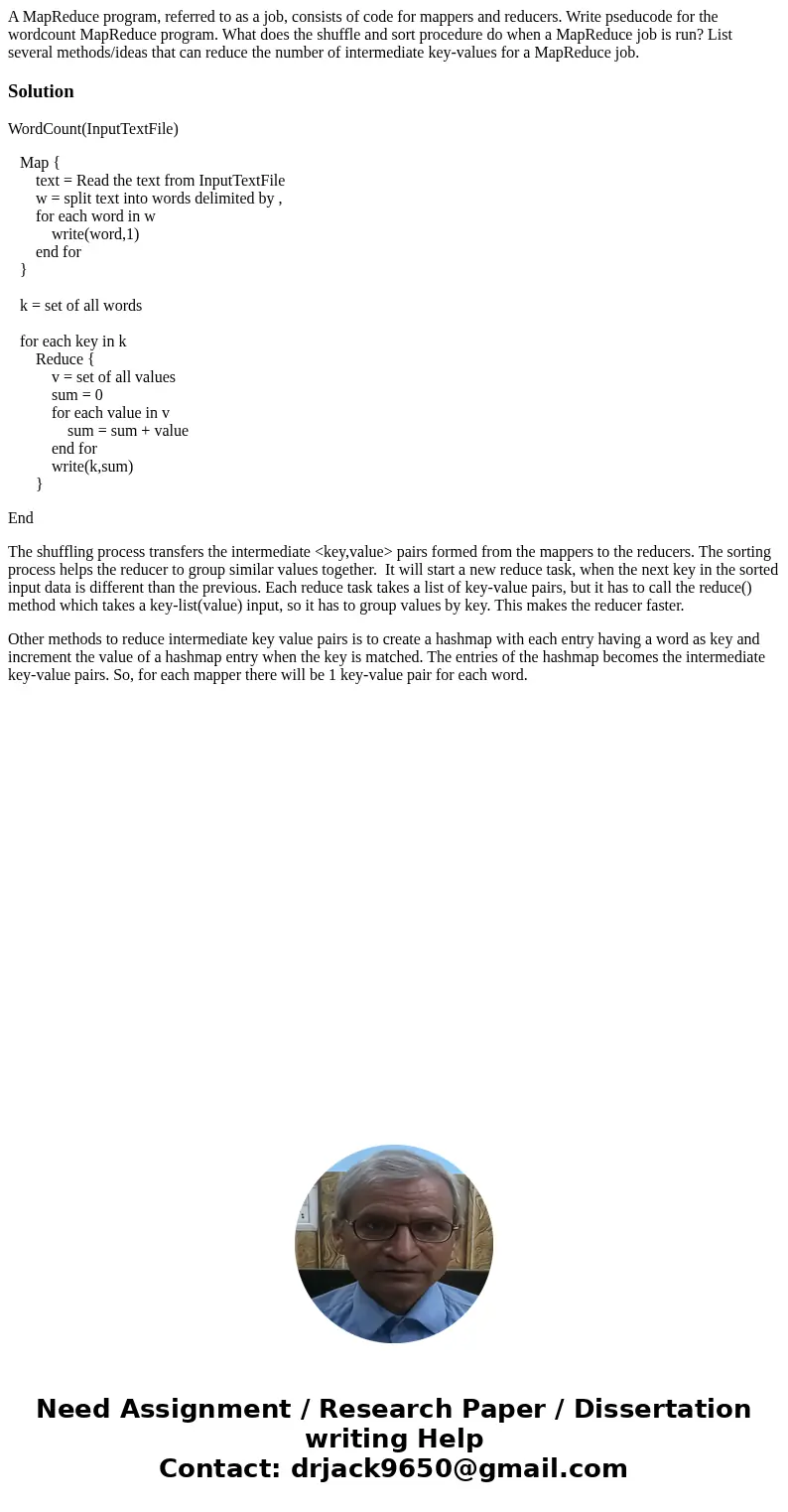 A MapReduce program, referred to as a job, consists of code for mappers and reducers. Write pseducode for the wordcount MapReduce program. What does the shuffl  A MapReduce program, referred to as a job, consists of code for mappers and reducers. Write pseducode for the wordcount MapReduce program. What does the shuffl