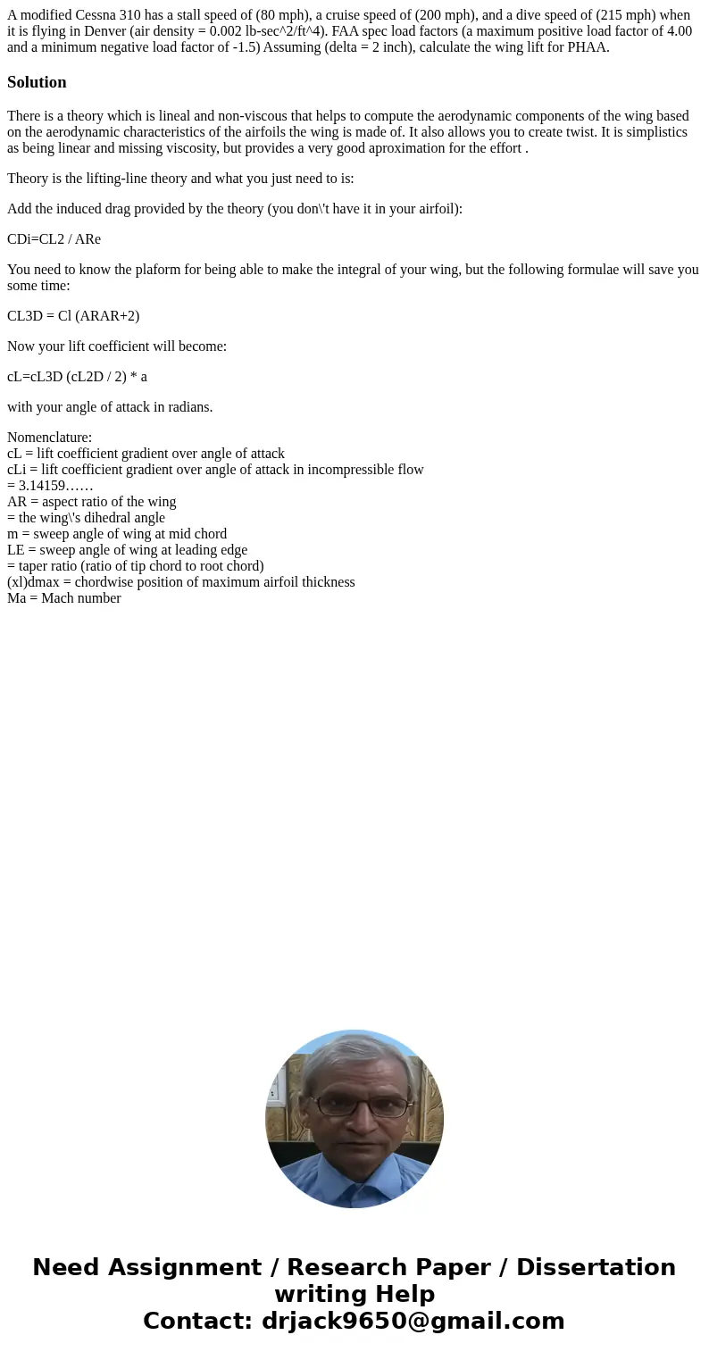 A modified Cessna 310 has a stall speed of (80 mph), a cruise speed of (200 mph), and a dive speed of (215 mph) when it is flying in Denver (air density = 0.00  A modified Cessna 310 has a stall speed of (80 mph), a cruise speed of (200 mph), and a dive speed of (215 mph) when it is flying in Denver (air density = 0.00