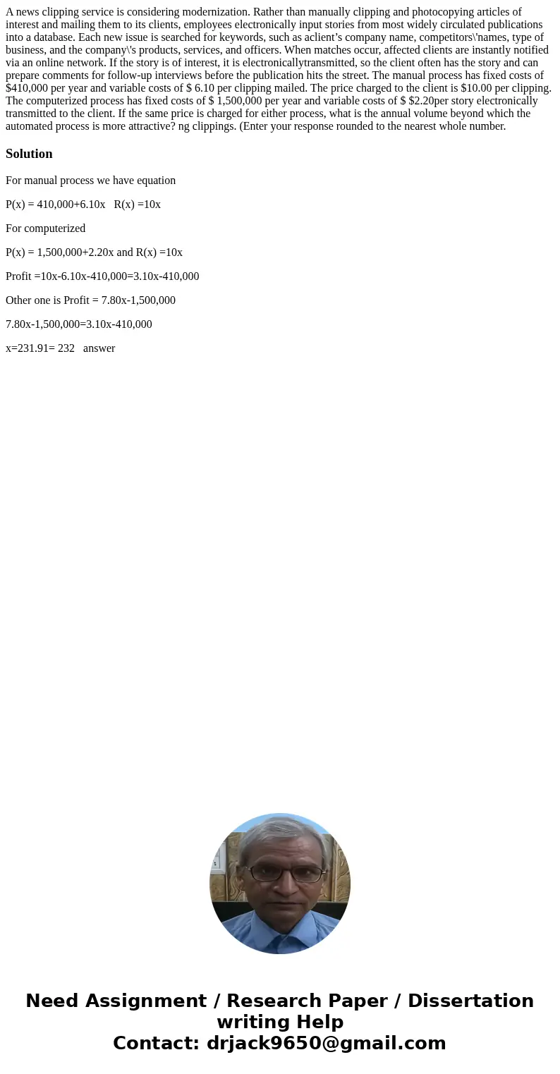 A news clipping service is considering modernization. Rather than manually clipping and photocopying articles of interest and mailing them to its clients, emplo