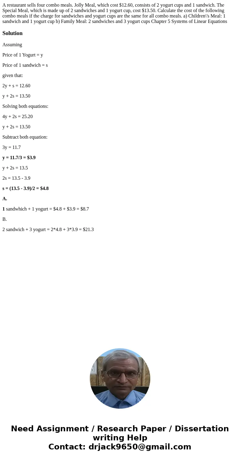  A restaurant sells four combo meals. Jolly Meal, which cost $12.60, consists of 2 yogurt cups and 1 sandwich. The Special Meal, which is made up of 2 sandwiche