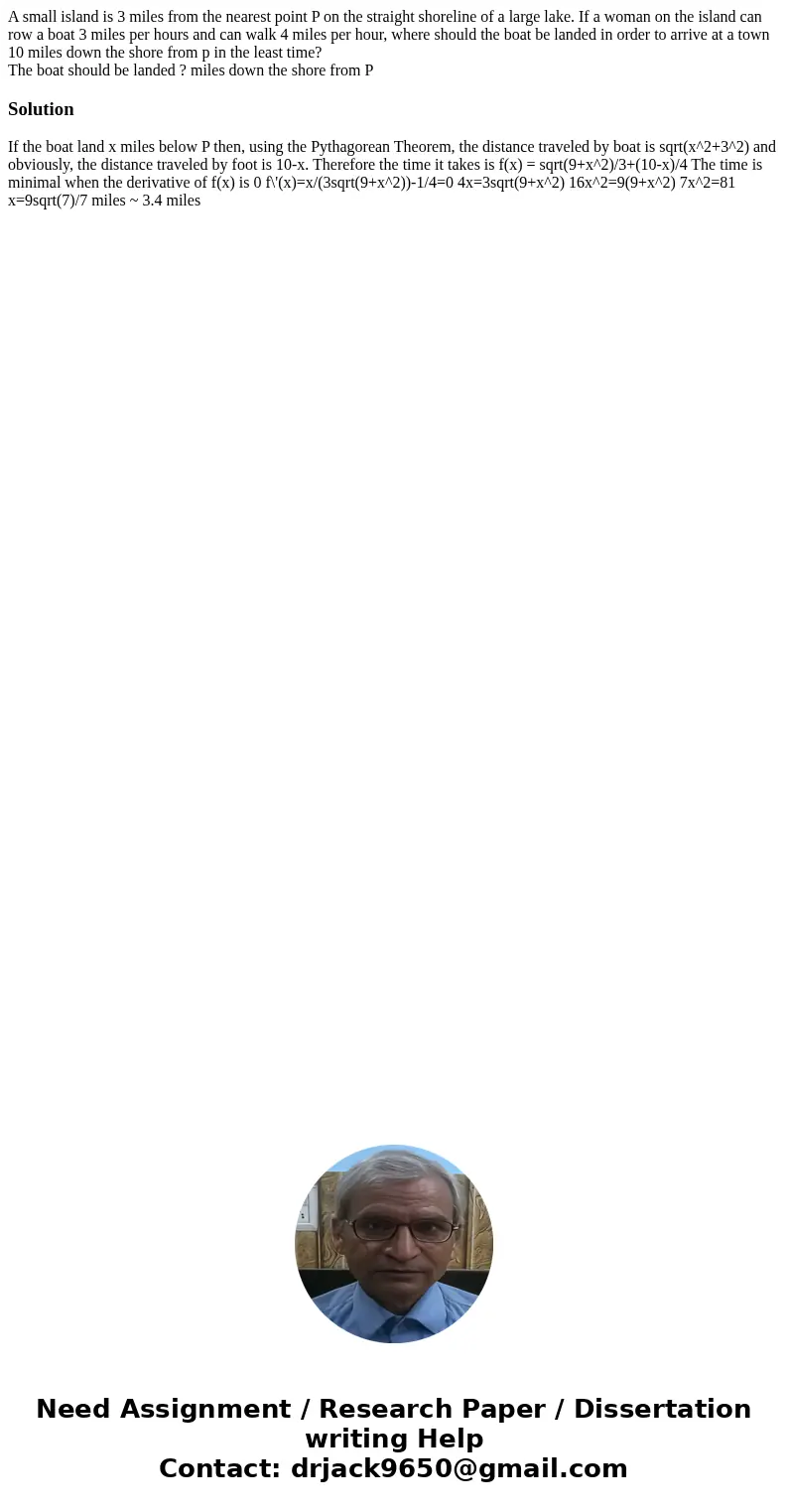 A small island is 3 miles from the nearest point P on the straight shoreline of a large lake. If a woman on the island can row a boat 3 miles per hours and can  A small island is 3 miles from the nearest point P on the straight shoreline of a large lake. If a woman on the island can row a boat 3 miles per hours and can