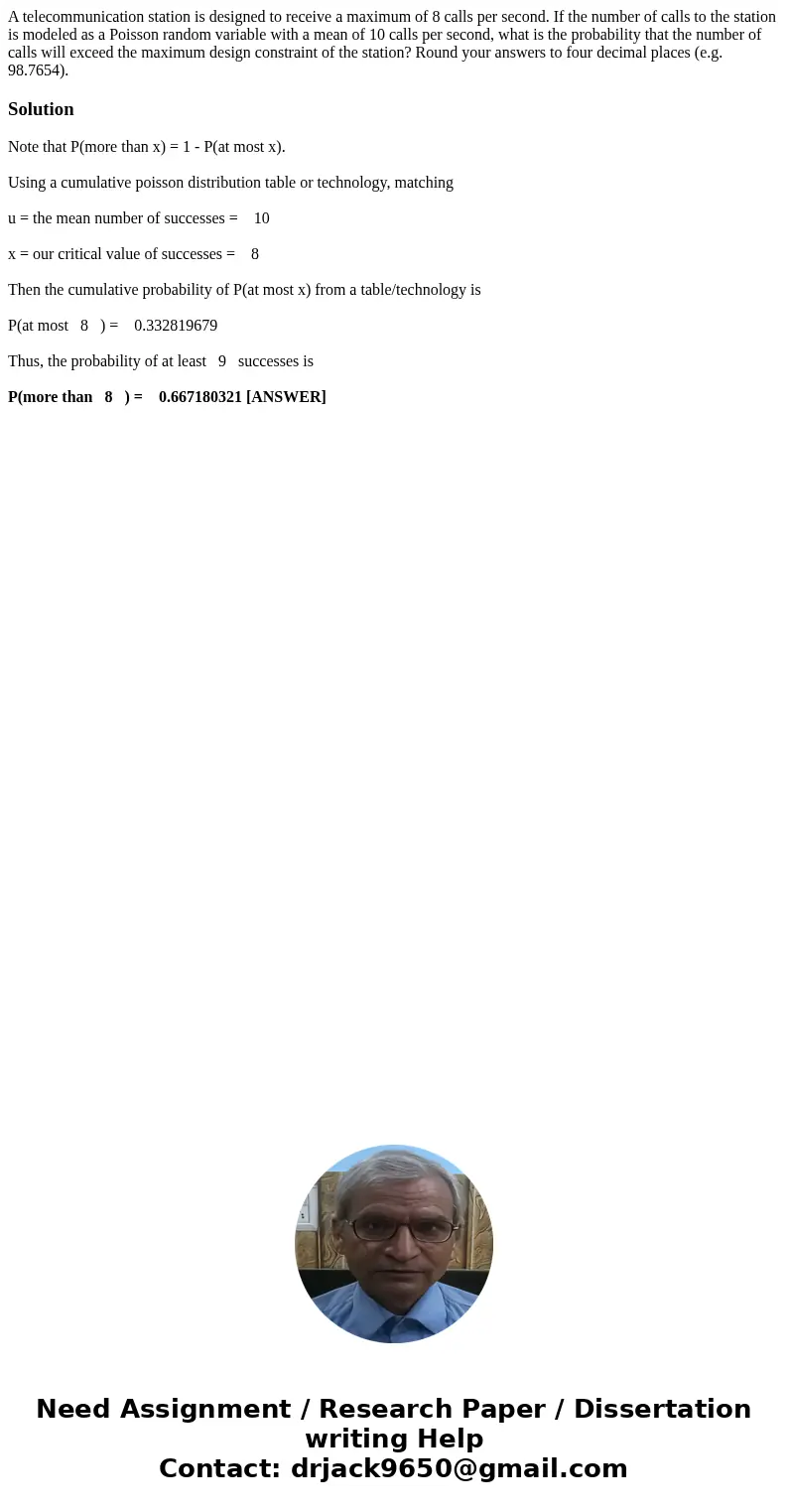  A telecommunication station is designed to receive a maximum of 8 calls per second. If the number of calls to the station is modeled as a Poisson random variab