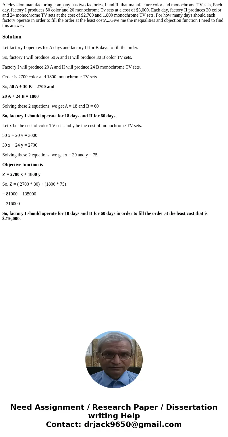 A television manufacturing company has two factories, I and II, that manufacture color and monochrome TV sets, Each day, factory I produces 50 color and 20 mono A television manufacturing company has two factories, I and II, that manufacture color and monochrome TV sets, Each day, factory I produces 50 color and 20 mono