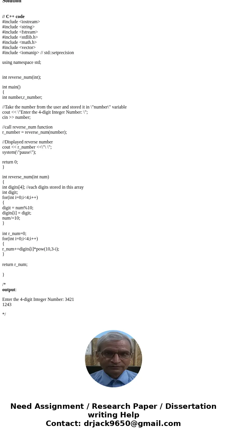 Algorithm to reverse a 4-digit integer number: 1. Separate out the digits from a number. 2. Store these digits in an array. 3. Multiply the digits by correspond Algorithm to reverse a 4-digit integer number: 1. Separate out the digits from a number. 2. Store these digits in an array. 3. Multiply the digits by correspond