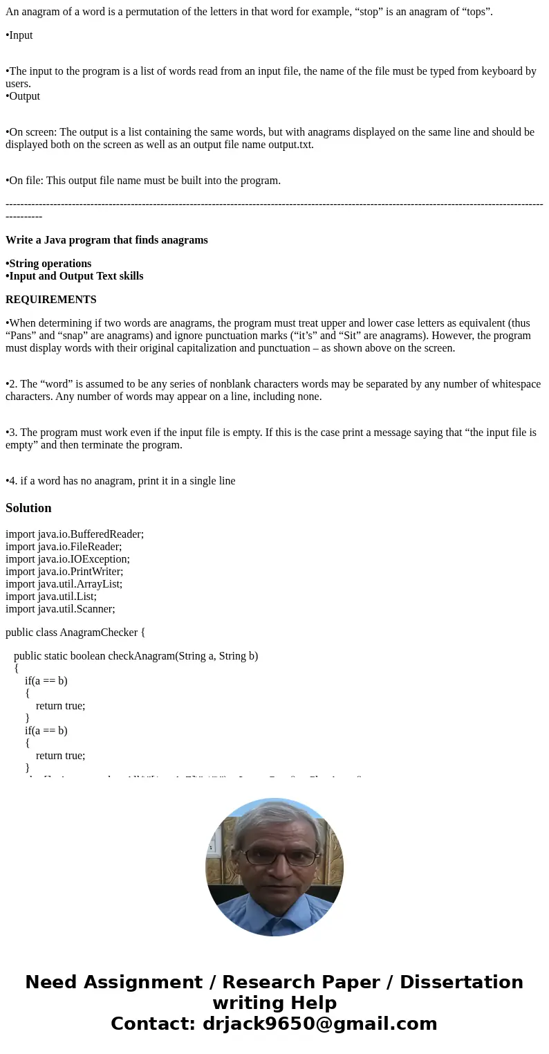 An anagram of a word is a permutation of the letters in that word for example, “stop” is an anagram of “tops”. •Input •The input to the program is a list of wor An anagram of a word is a permutation of the letters in that word for example, “stop” is an anagram of “tops”. •Input •The input to the program is a list of wor