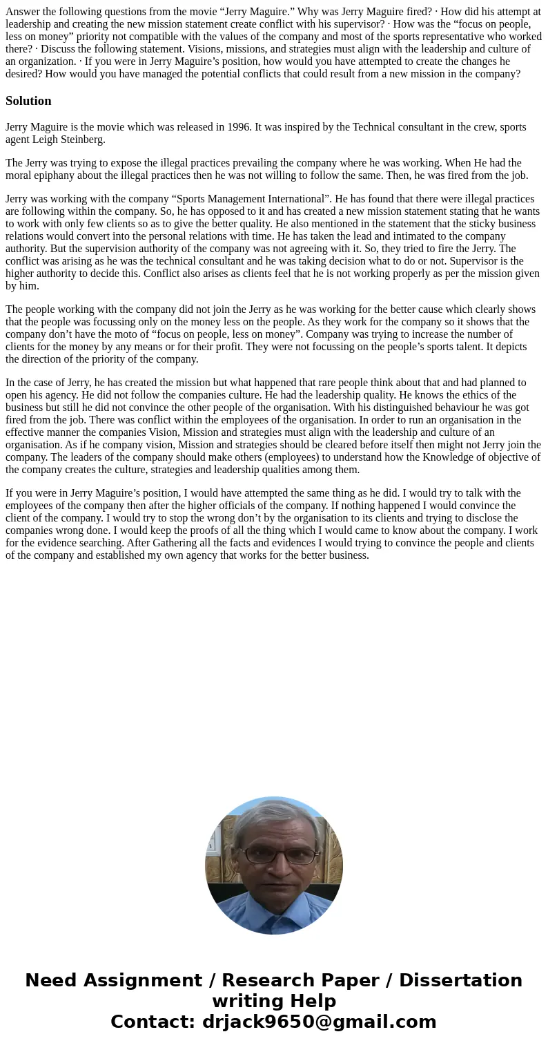 Answer the following questions from the movie “Jerry Maguire.” Why was Jerry Maguire fired? · How did his attempt at leadership and creating the new mission sta Answer the following questions from the movie “Jerry Maguire.” Why was Jerry Maguire fired? · How did his attempt at leadership and creating the new mission sta