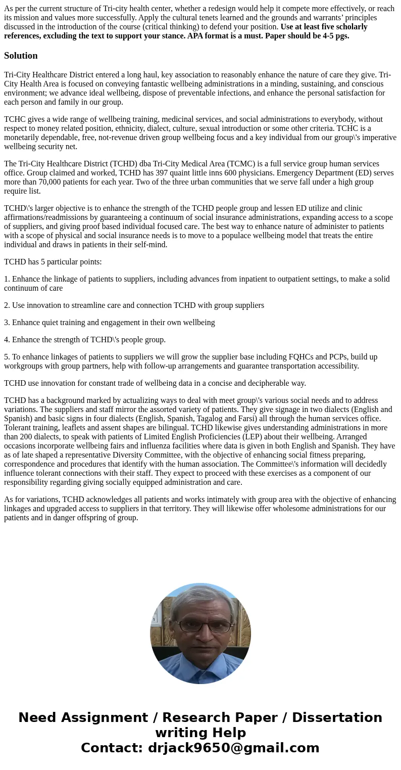 As per the current structure of Tri-city health center, whether a redesign would help it compete more effectively, or reach its mission and values more successf As per the current structure of Tri-city health center, whether a redesign would help it compete more effectively, or reach its mission and values more successf