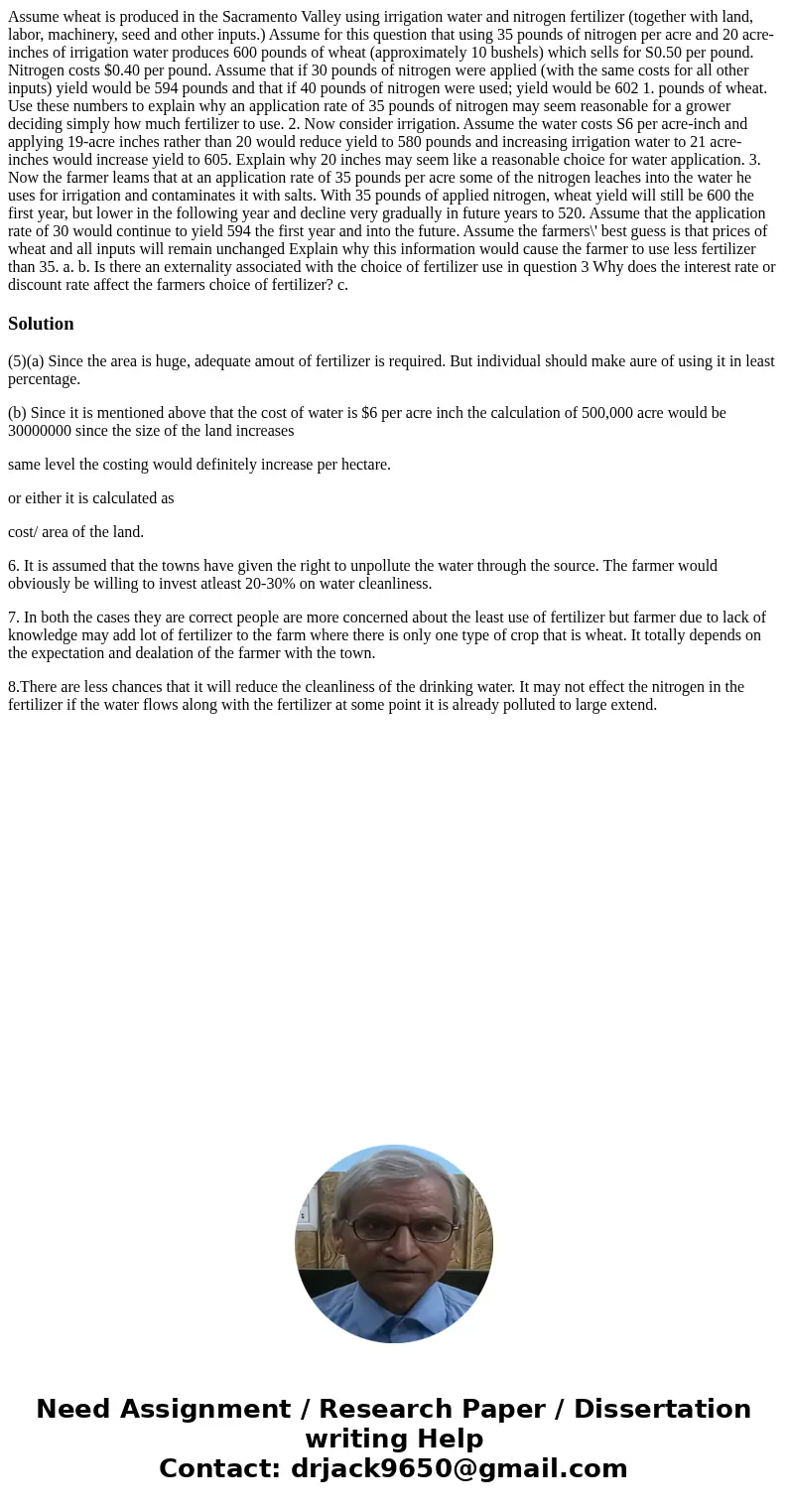  Assume wheat is produced in the Sacramento Valley using irrigation water and nitrogen fertilizer (together with land, labor, machinery, seed and other inputs.)