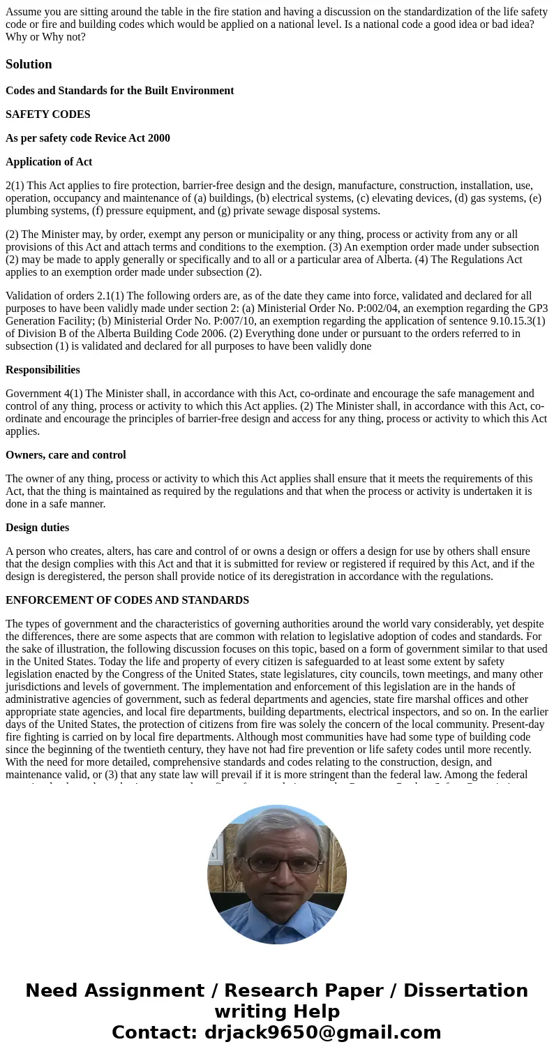 Assume you are sitting around the table in the fire station and having a discussion on the standardization of the life safety code or fire and building codes wh Assume you are sitting around the table in the fire station and having a discussion on the standardization of the life safety code or fire and building codes wh