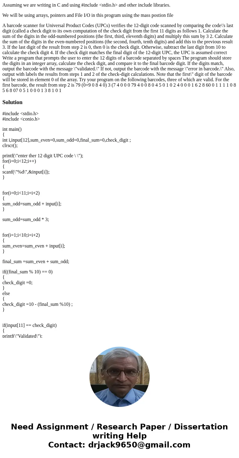 Assuming we are writing in C and using #include <stdio.h> and other include libraries. We will be using arrays, pointers and File I/O in this program usin