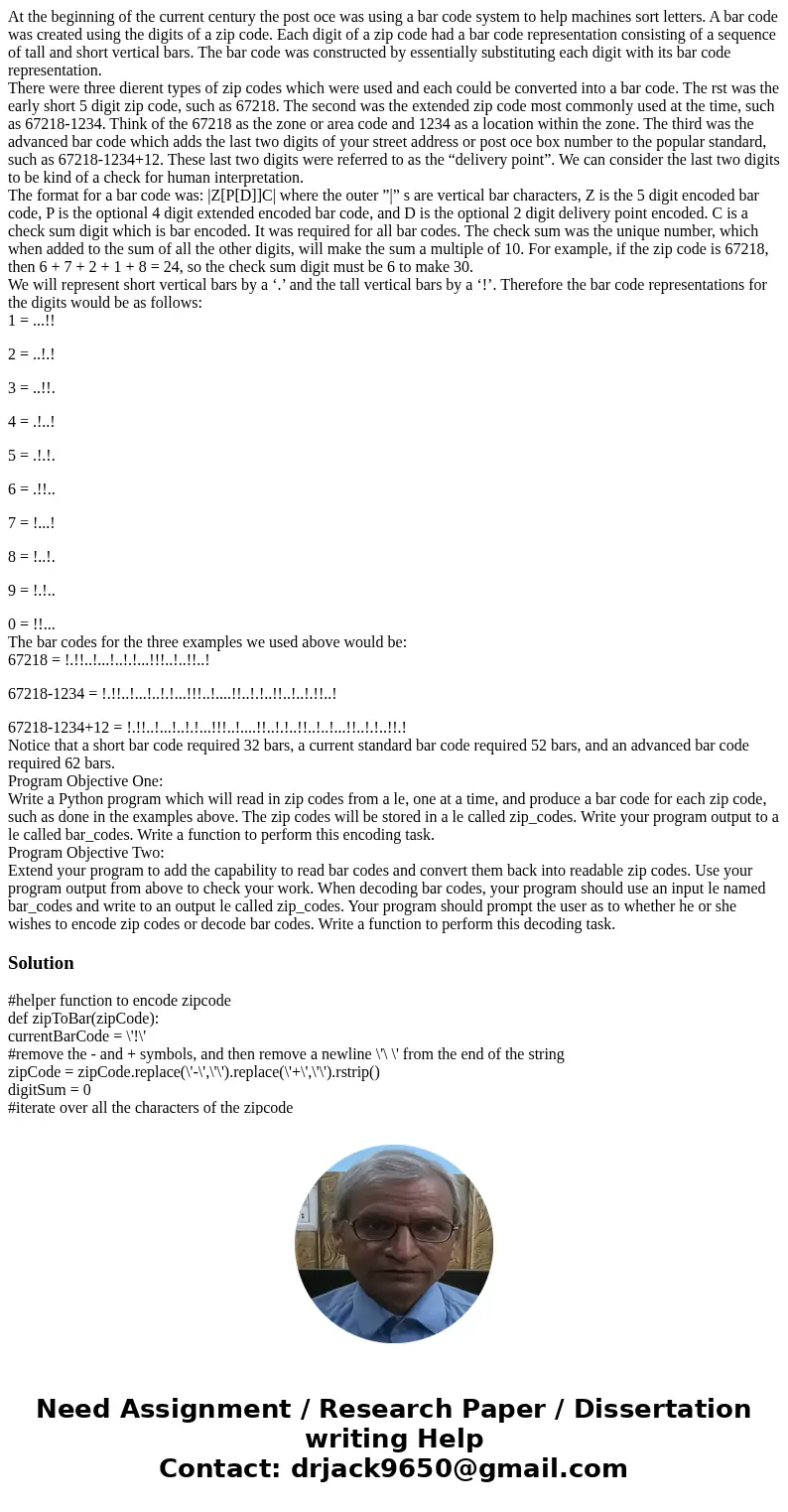 At the beginning of the current century the post oce was using a bar code system to help machines sort letters. A bar code was created using the digits of a zip