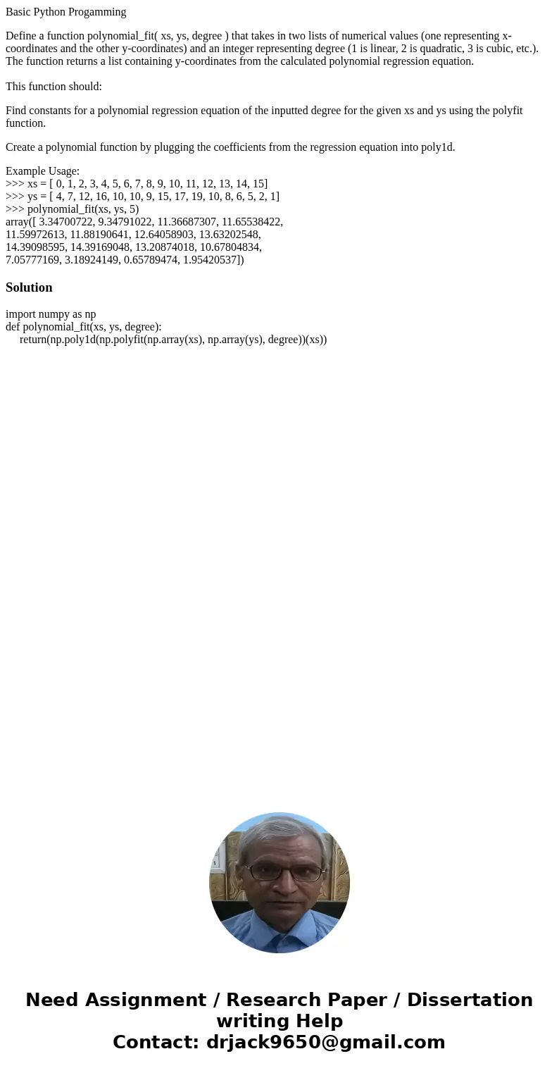 Basic Python Progamming Define a function polynomial_fit( xs, ys, degree ) that takes in two lists of numerical values (one representing x-coordinates and the o