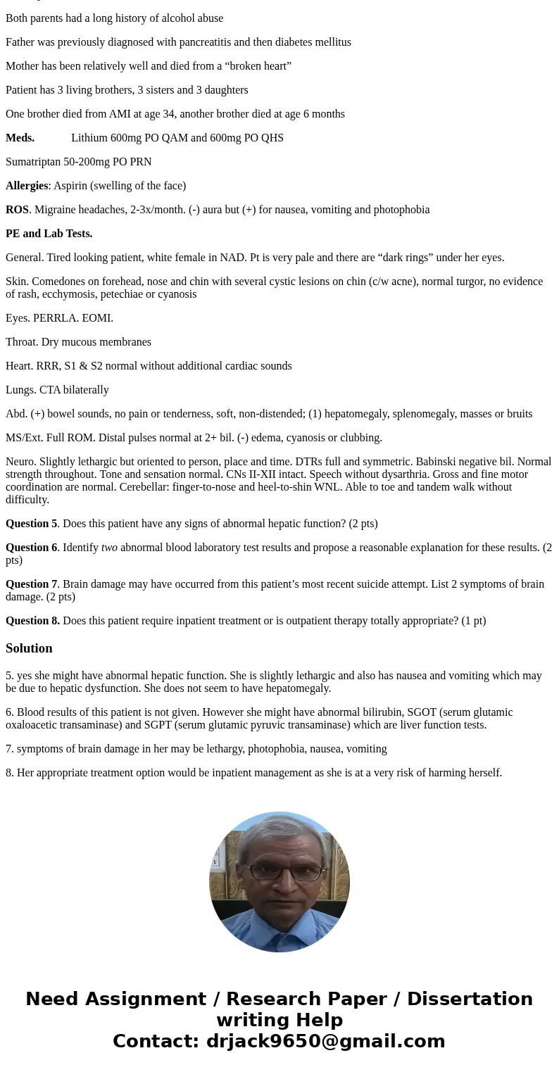 Bipolar Disorder (15 points total) cc. “Our mother died three weeks ago and we lost our father several months ago. I think that my sister was depressed and just Bipolar Disorder (15 points total) cc. “Our mother died three weeks ago and we lost our father several months ago. I think that my sister was depressed and just