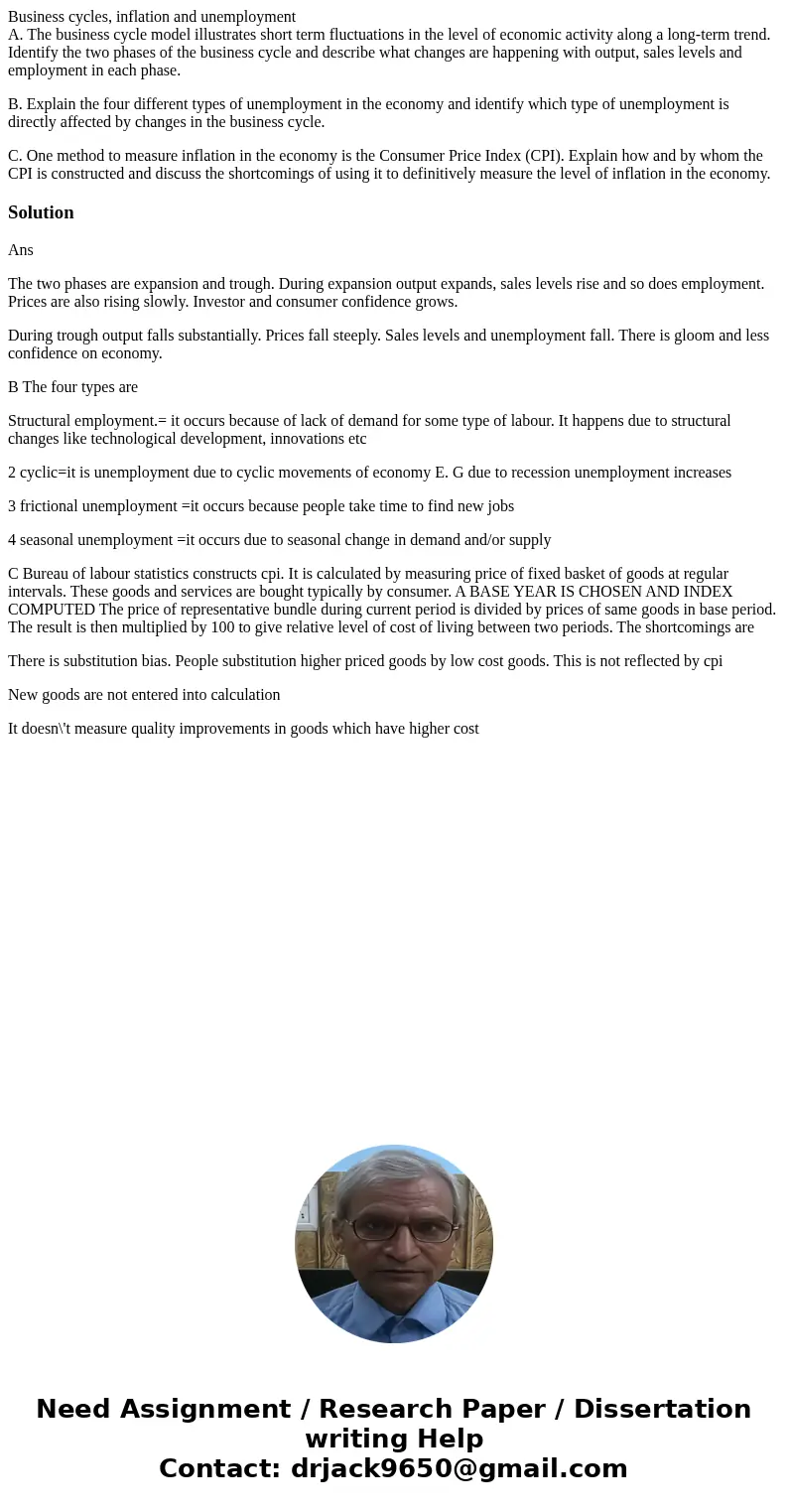 Business cycles, inflation and unemployment A. The business cycle model illustrates short term fluctuations in the level of economic activity along a long-term 