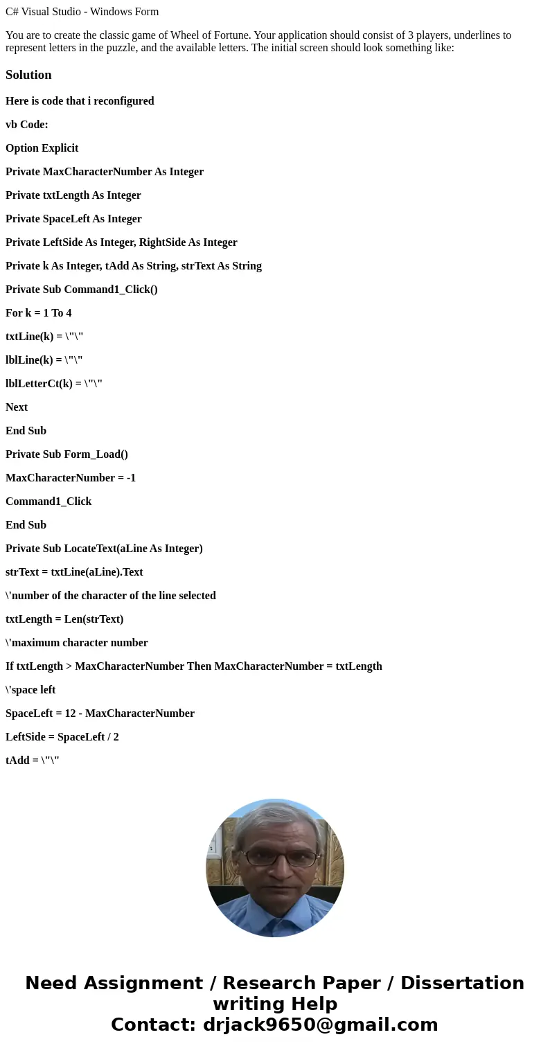 C# Visual Studio - Windows Form You are to create the classic game of Wheel of Fortune. Your application should consist of 3 players, underlines to represent le