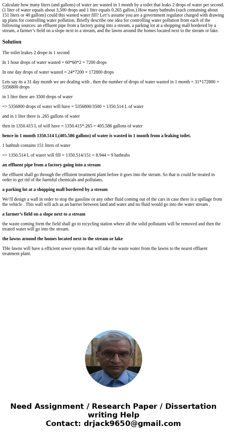 Calculate how many liters (and gallons) of water are wasted in 1 month by a toilet that leaks 2 drops of water per second. (1 liter of water equals about 3,500  Calculate how many liters (and gallons) of water are wasted in 1 month by a toilet that leaks 2 drops of water per second. (1 liter of water equals about 3,500