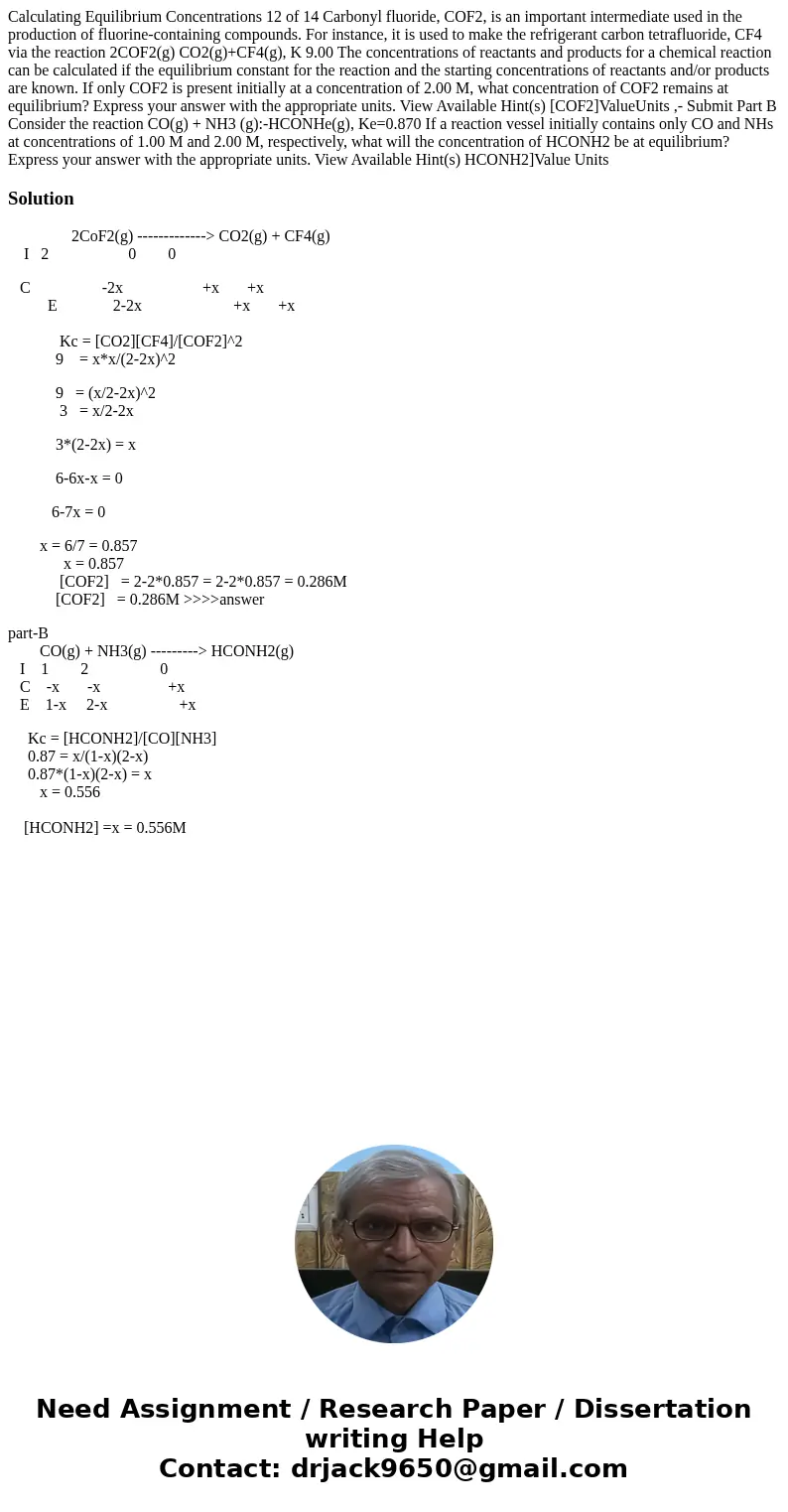 Calculating Equilibrium Concentrations 12 of 14 Carbonyl fluoride, COF2, is an important intermediate used in the production of fluorine-containing compounds.   Calculating Equilibrium Concentrations 12 of 14 Carbonyl fluoride, COF2, is an important intermediate used in the production of fluorine-containing compounds.