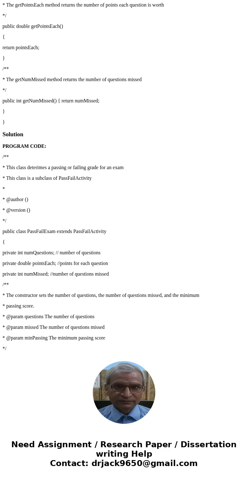 Can someone help fill in the blanks in java please? Thanks /** * This class deterimes a passing or failing grade for an exam * This class is a subclass of PassF