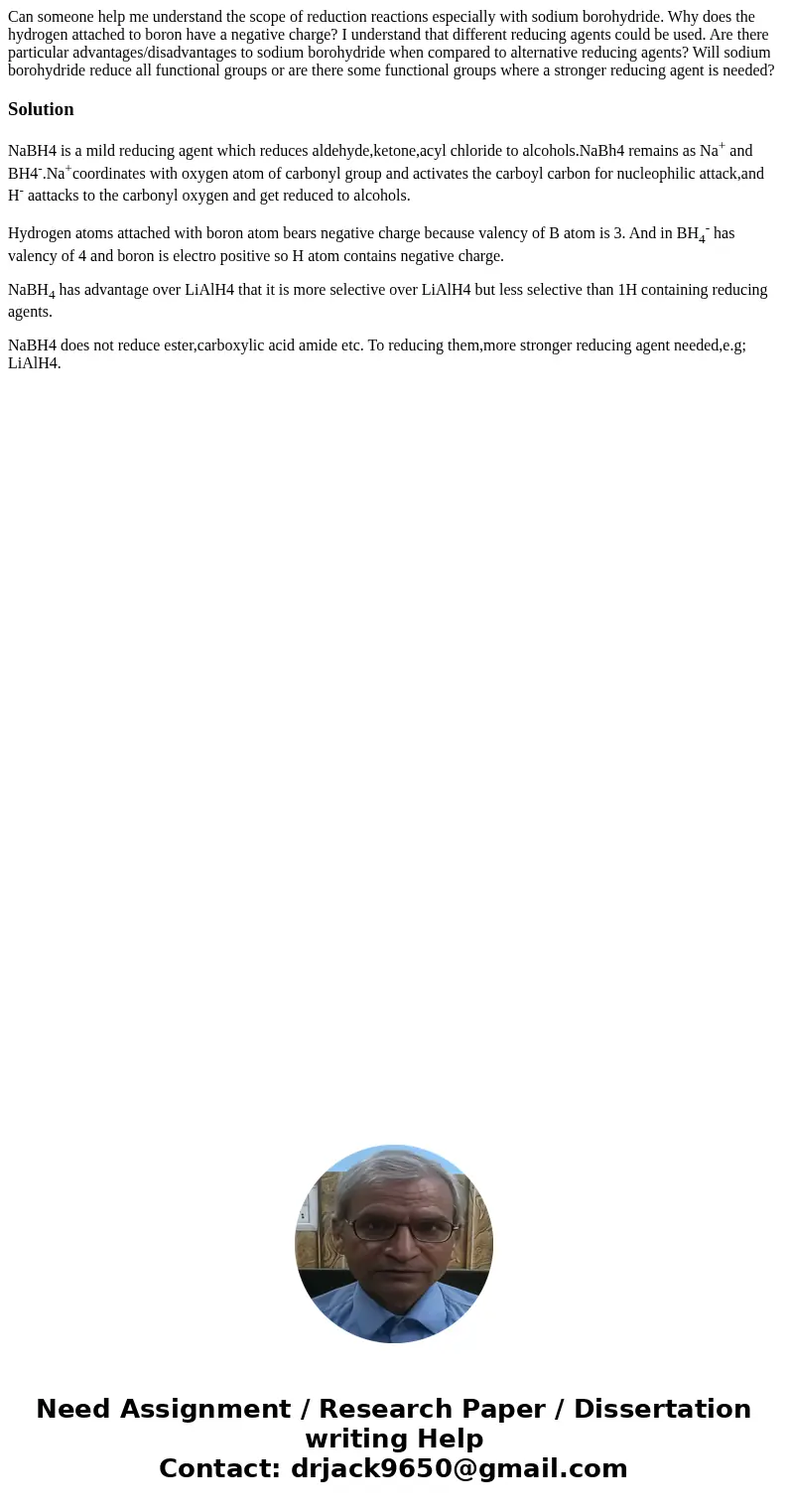 Can someone help me understand the scope of reduction reactions especially with sodium borohydride. Why does the hydrogen attached to boron have a negative char