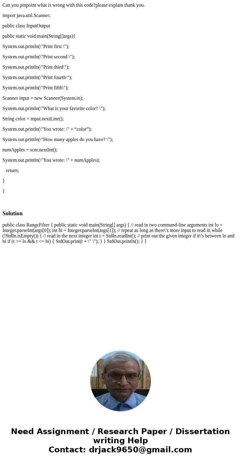 Can you pinpoint what is wrong with this code?please explain thank you. import java.util.Scanner; public class InputOutput public static void main(String[]args)