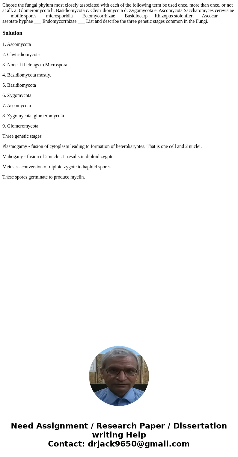  Choose the fungal phylum most closely associated with each of the following term be used once, more than once, or not at all. a. Glomeromycota b. Basidiomycota