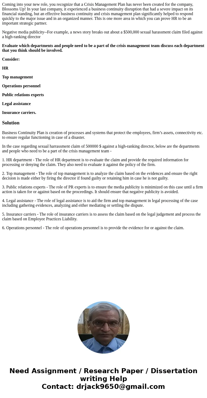 Coming into your new role, you recognize that a Crisis Management Plan has never been created for the company, Blossoms Up! In your last company, it experienced Coming into your new role, you recognize that a Crisis Management Plan has never been created for the company, Blossoms Up! In your last company, it experienced