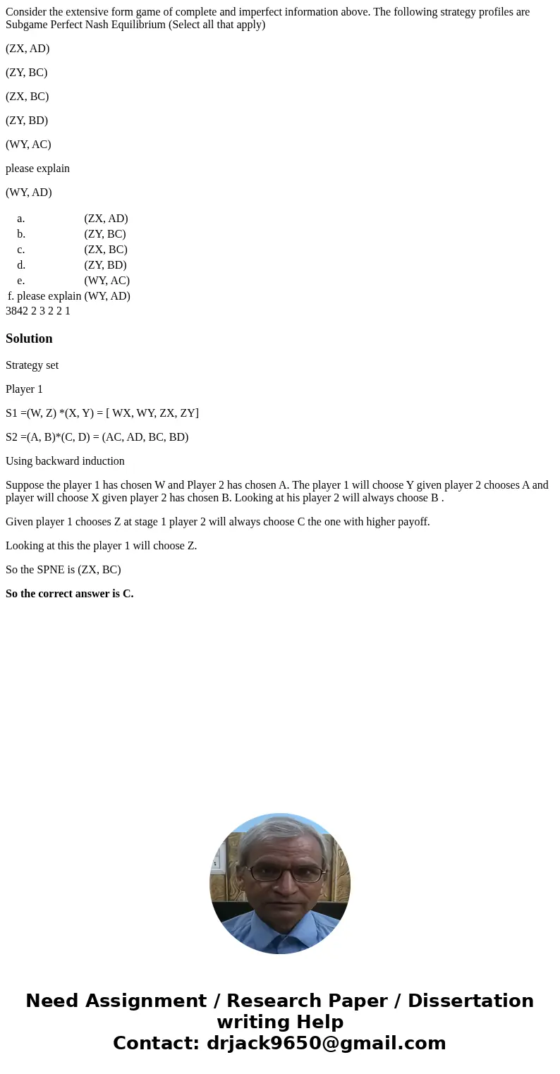 Consider the extensive form game of complete and imperfect information above. The following strategy profiles are Subgame Perfect Nash Equilibrium (Select all t