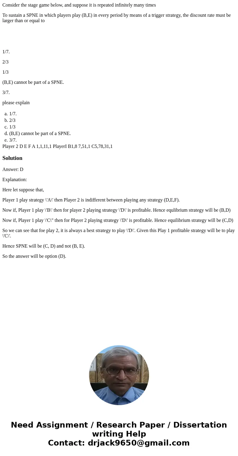 Consider the stage game below, and suppose it is repeated infinitely many times To sustain a SPNE in which players play (B,E) in every period by means of a trig