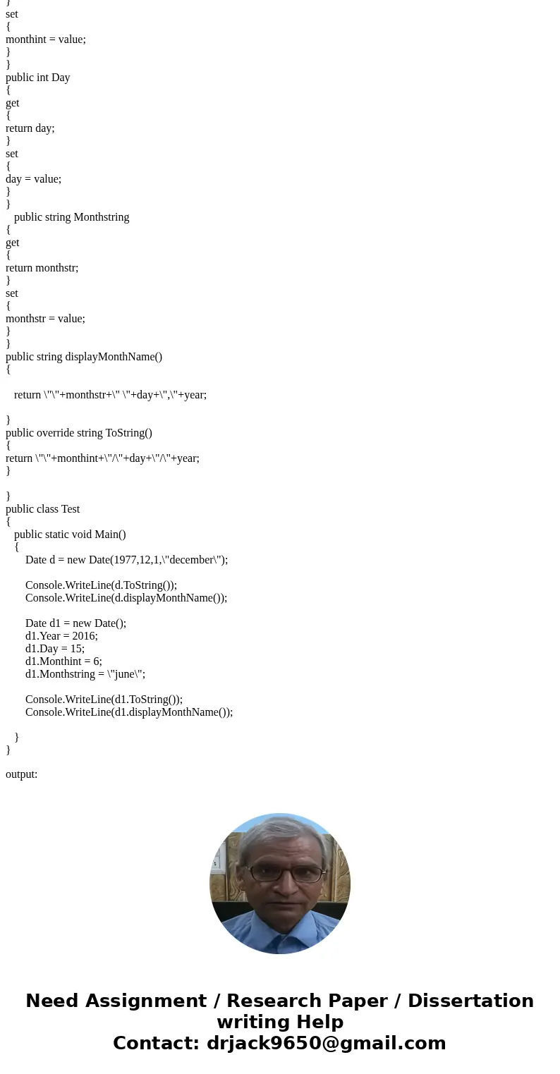Create a Date Class with integer data members f for year, month, and day. Also include a string data member for the name of the month. Include a method that ret Create a Date Class with integer data members f for year, month, and day. Also include a string data member for the name of the month. Include a method that ret