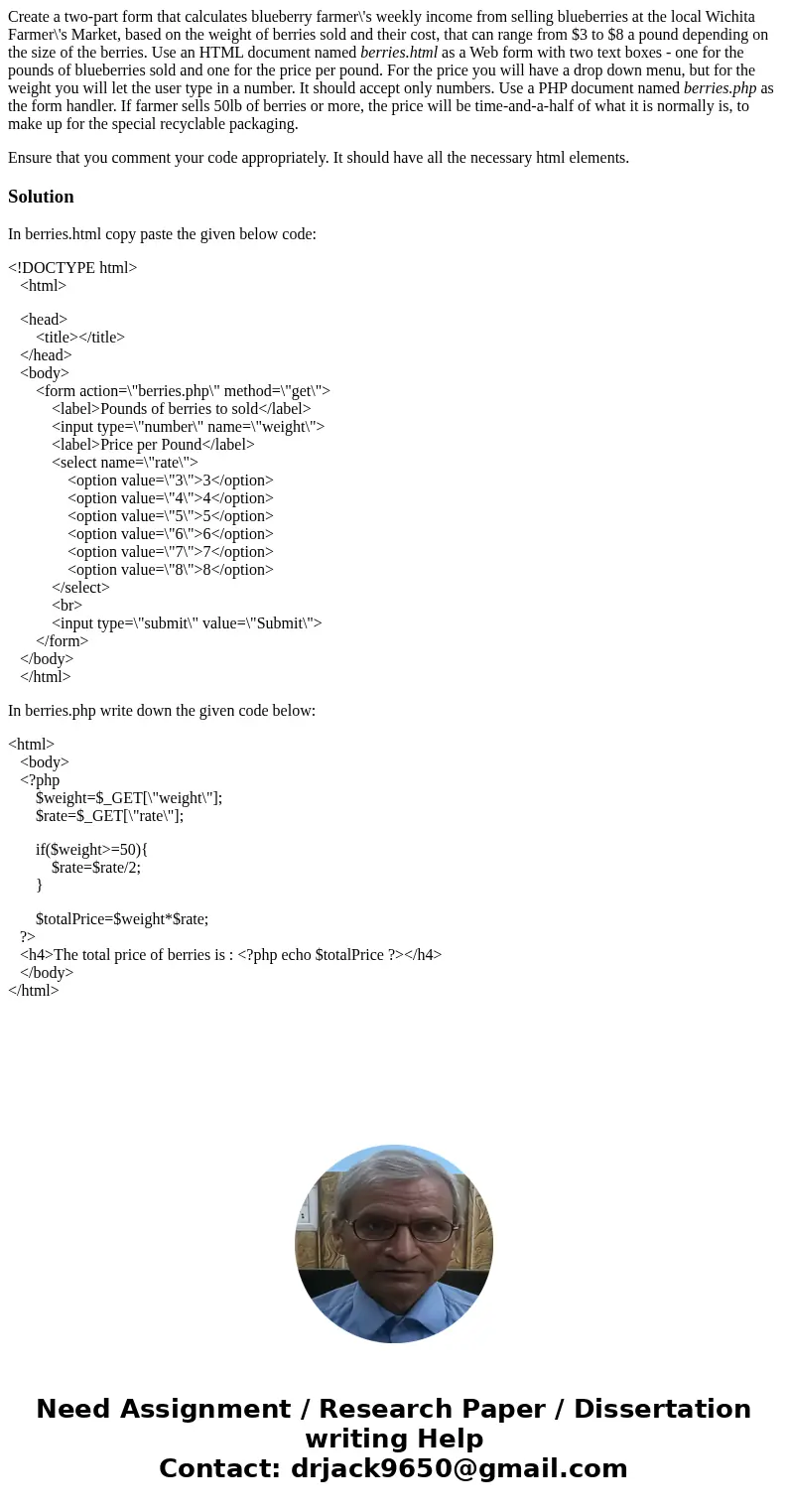 Create a two-part form that calculates blueberry farmer\'s weekly income from selling blueberries at the local Wichita Farmer\'s Market, based on the weight of  Create a two-part form that calculates blueberry farmer\'s weekly income from selling blueberries at the local Wichita Farmer\'s Market, based on the weight of