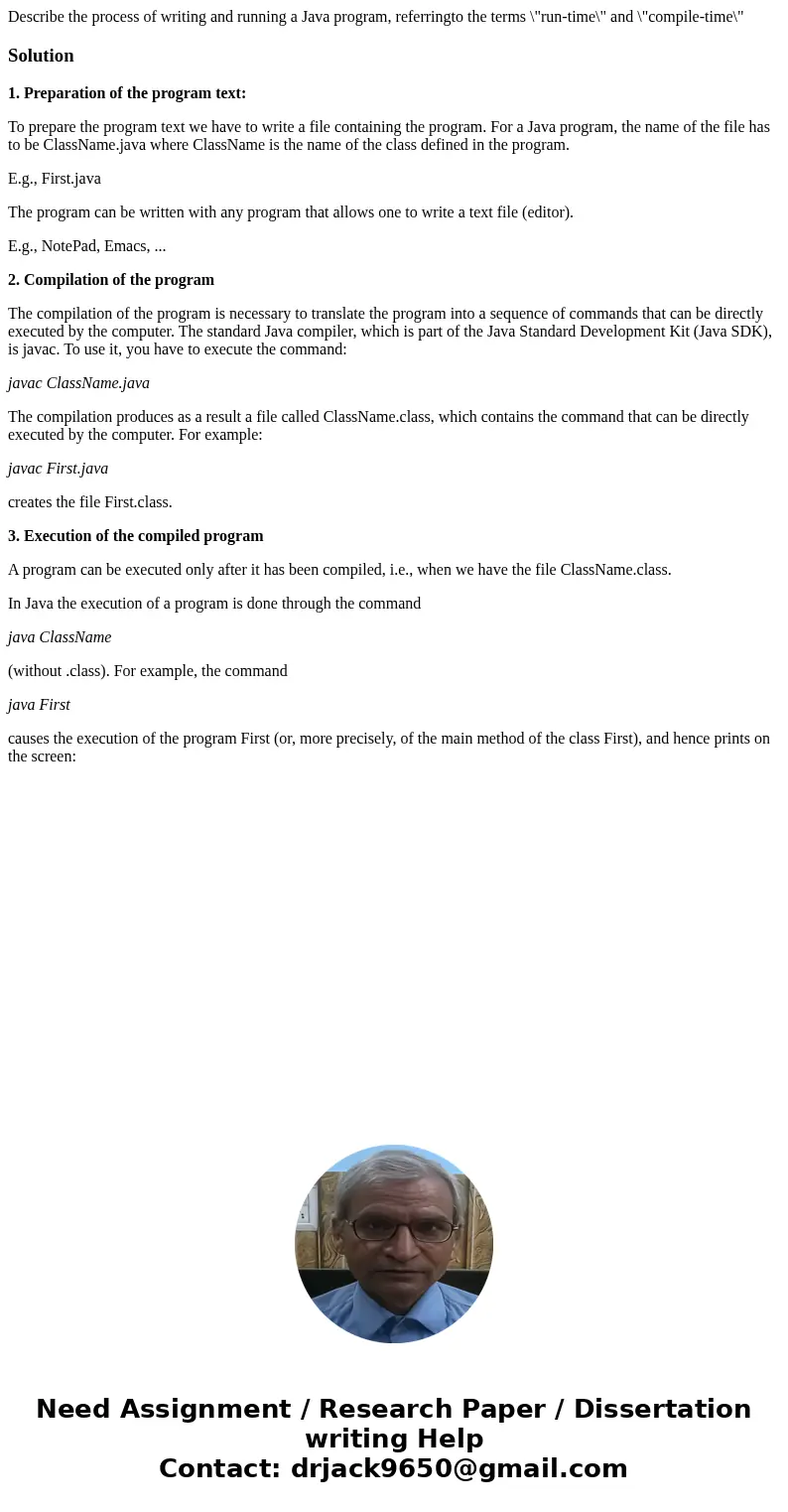 Describe the process of writing and running a Java program, referringto the terms \ Describe the process of writing and running a Java program, referringto the terms \