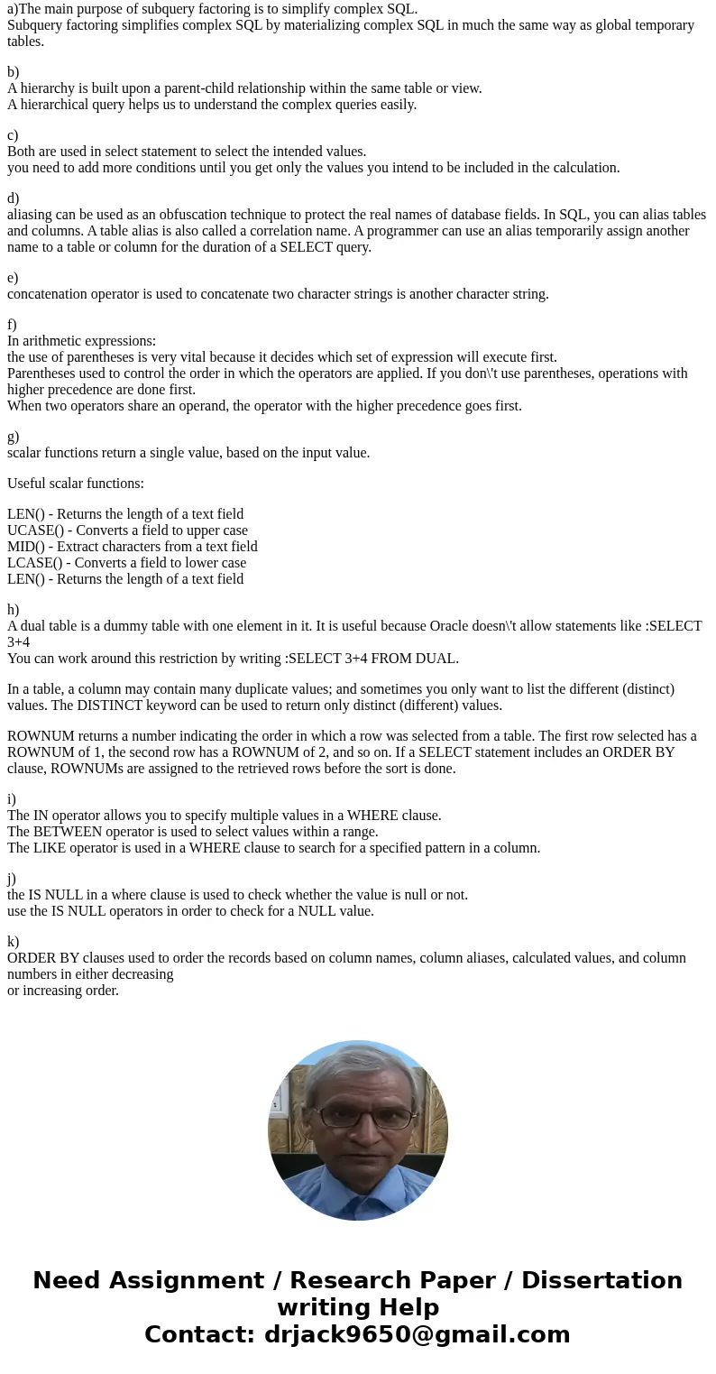Describe the use of subquery factoring clauses. Describe the use of a hierarchical query. Distinguish between the base table values and the calculated values in Describe the use of subquery factoring clauses. Describe the use of a hierarchical query. Distinguish between the base table values and the calculated values in