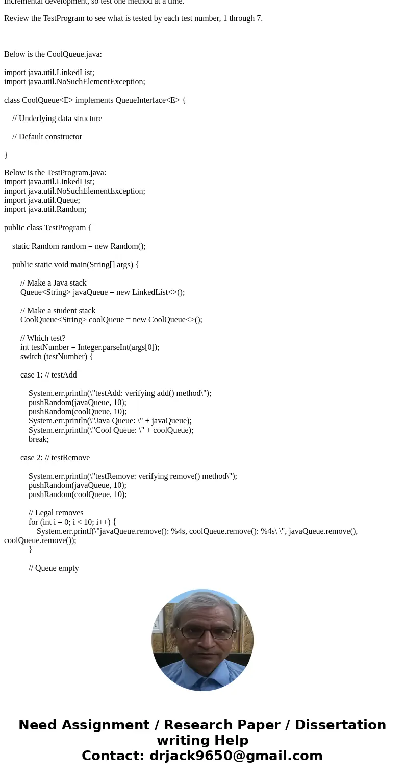 Description (Part A) In this lab you will write a Queue implementation called CoolQueue, which closely matches the java.util.Queue collection, except with fewer Description (Part A) In this lab you will write a Queue implementation called CoolQueue, which closely matches the java.util.Queue collection, except with fewer