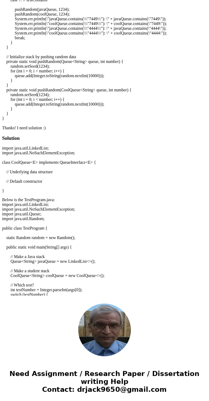 Description (Part A) In this lab you will write a Queue implementation called CoolQueue, which closely matches the java.util.Queue collection, except with fewer Description (Part A) In this lab you will write a Queue implementation called CoolQueue, which closely matches the java.util.Queue collection, except with fewer